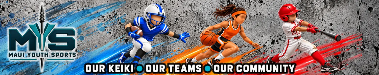 Maui Youth Sports: youth football, basketball and baseball athletes — Our Keiki, Our Teams, Our Community